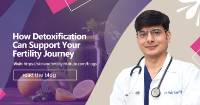 How Detoxification Can Support Your Fertility Journey